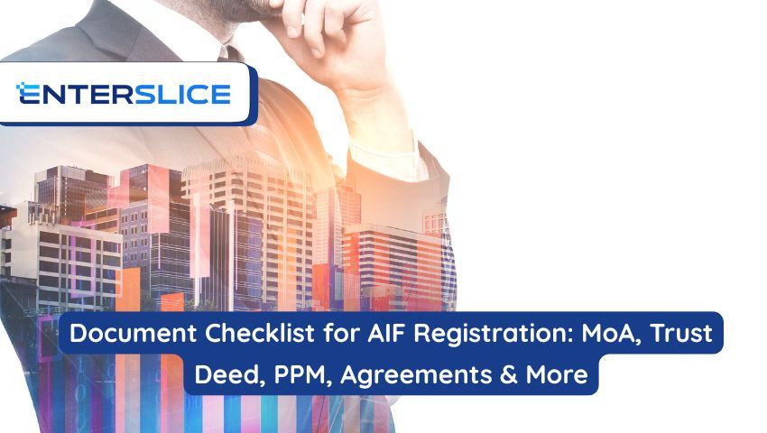 Document Checklist for AIF Registration: MoA, Trust Deed, PPM, Agreements & More